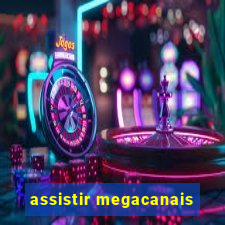 assistir megacanais